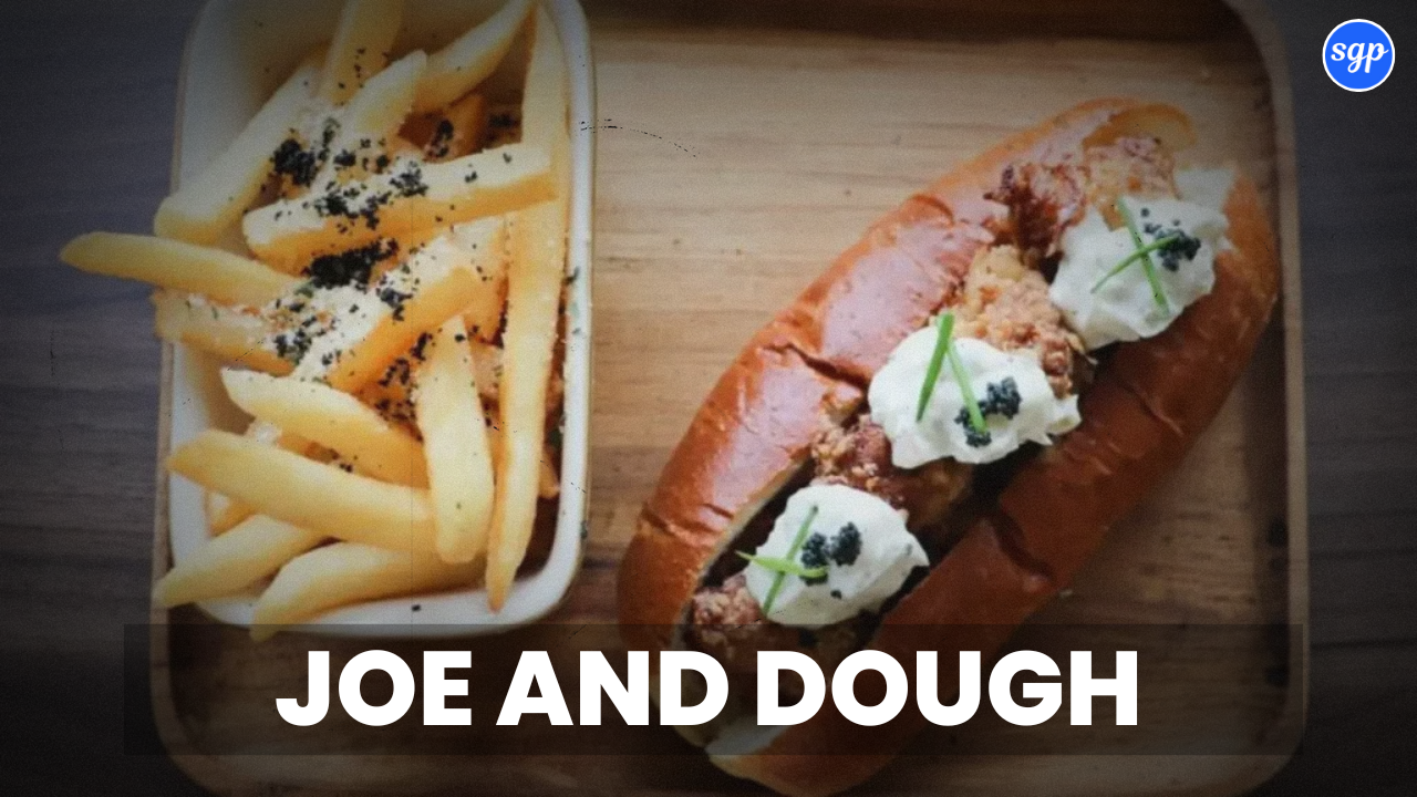 Joe and Dough Menu Singapore Prices
