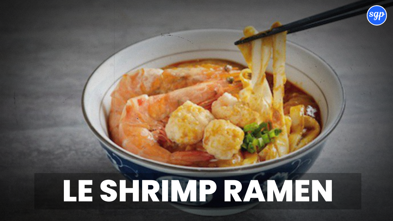 Le Shrimp Ramen Menu Singapore Prices