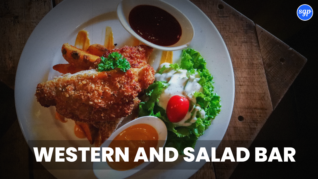 Western and salad bar Menu Singapore Prices